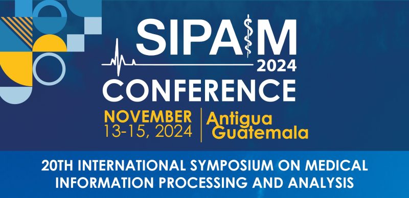 El SIPAIM por primera vez en un país centroamericano: Guatemala será sede del Simposio Internacional de Procesamientos y Análisis de Información Médica 2024