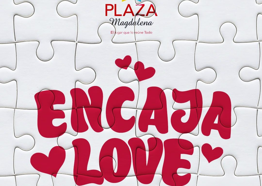 Encaja Love Plaza Magdalena