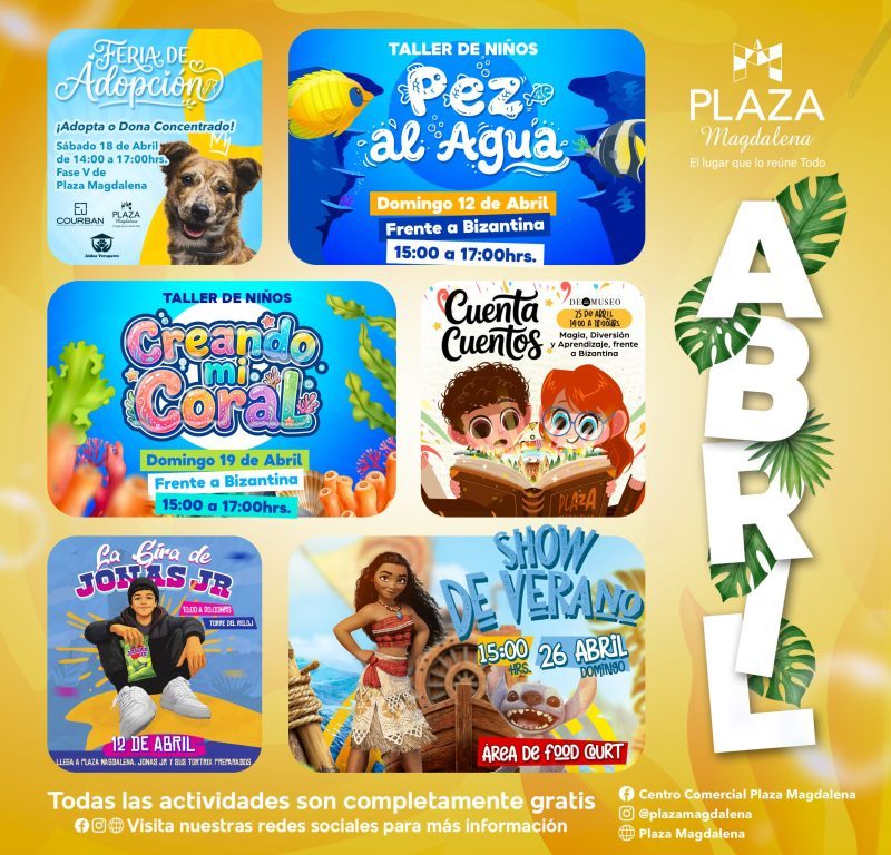 EXPERIENCIAS FAMILIARES, CREATIVIDAD Y CONEXIÓN LLEGAN A PLAZA MAGDALENA EN ABRIL