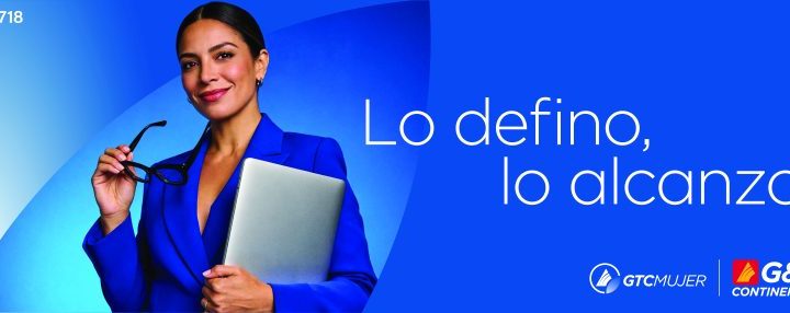 BANCO G&T CONTINENTAL IMPULSA GTC MUJER CON UNA COMUNIDAD DIGITAL QUE FORTALECE EL CRECIMIENTO Y LIDERAZGO DE LAS MUJERES EN GUATEMALA